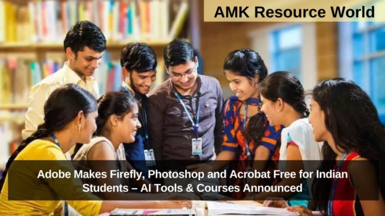 Adobe Makes Firefly, Photoshop and Acrobat Free for Indian Students – AI Tools & Courses Announced