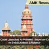 Madras High Court Launches AI-Powered ‘Superlaw Courts’ System to Boost Judicial Efficiency