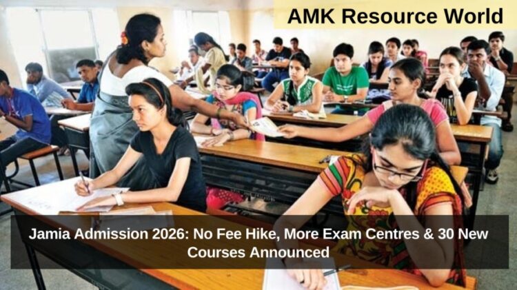 Jamia Admission 2026: No Fee Hike, More Exam Centres & 30 New Courses Announced
