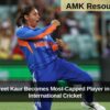 Harmanpreet Kaur Becomes Most-Capped Player in Women’s International Cricket