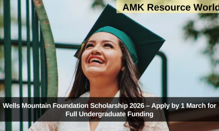 Wells Mountain Foundation Scholarship 2026 – Apply by 1 March for Full Undergraduate Funding