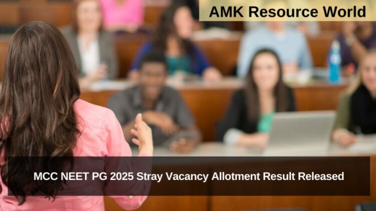 MCC NEET PG 2025 Stray Vacancy Allotment Result Released