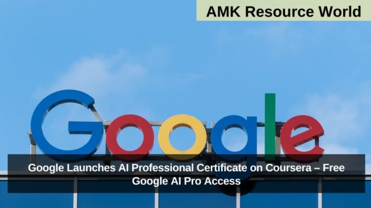 Google Launches AI Professional Certificate on Coursera – Free Google AI Pro Access