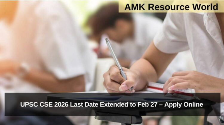 UPSC CSE 2026 Last Date Extended to Feb 27 – Apply Online