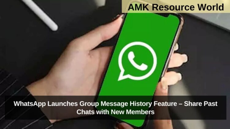 WhatsApp Launches Group Message History Feature – Share Past Chats with New Members