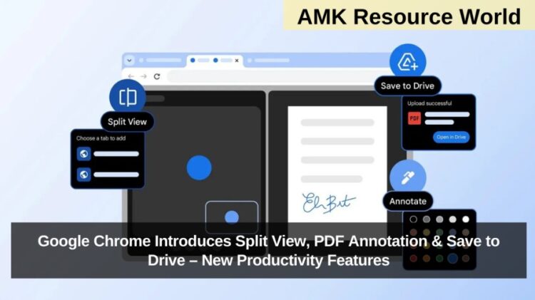 Google Chrome Introduces Split View, PDF Annotation & Save to Drive – New Productivity Features