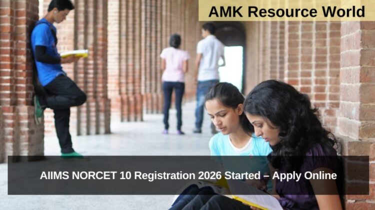 AIIMS NORCET 10 Registration 2026 Started – Apply Online