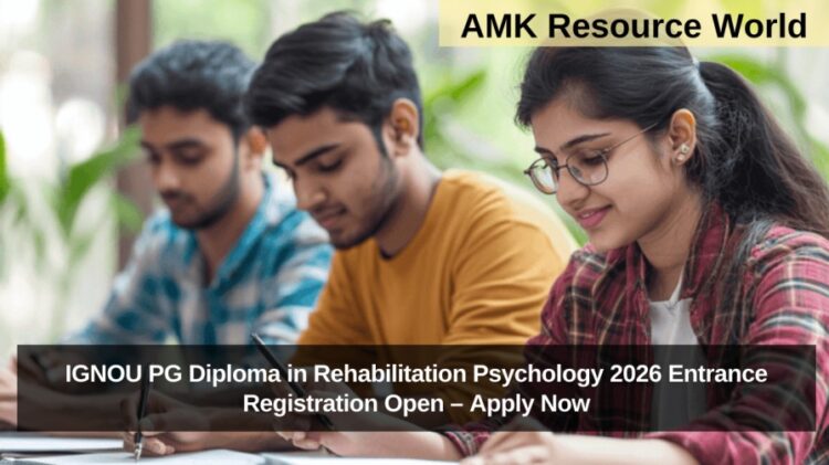 IGNOU PG Diploma in Rehabilitation Psychology 2026 Entrance Registration Open – Apply Now