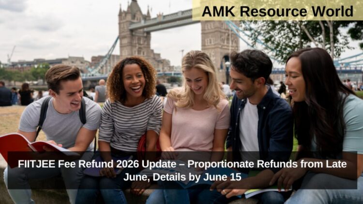 FIITJEE Fee Refund 2026 Update – Proportionate Refunds from Late June, Details by June 15
