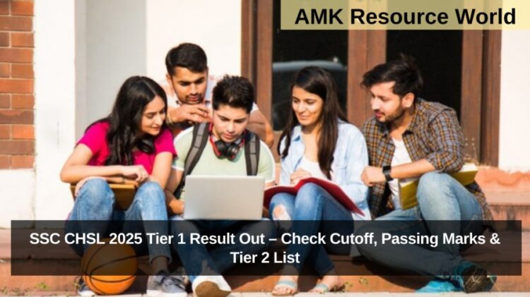 SSC CHSL 2025 Tier 1 Result Out – Check Cutoff, Passing Marks & Tier 2 List