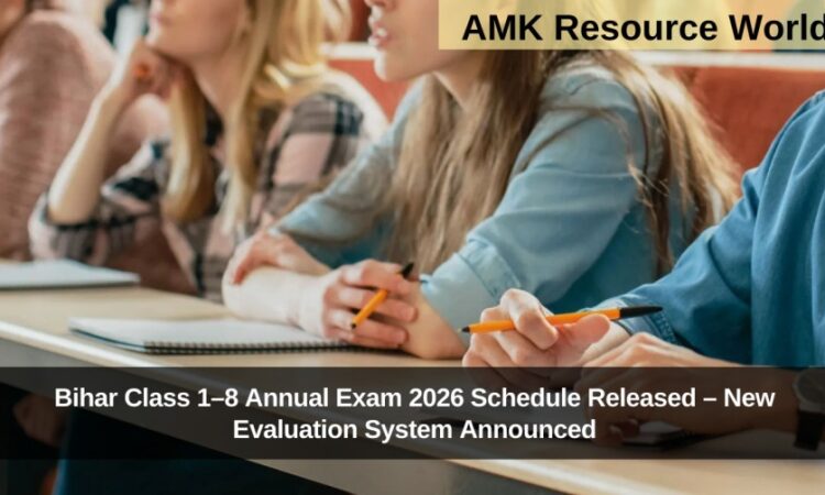 Bihar Class 1–8 Annual Exam 2026 Schedule Released – New Evaluation System Announced