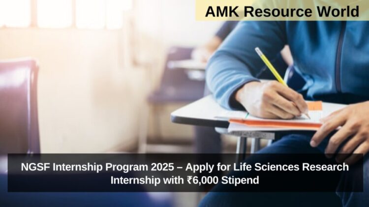 NGSF Internship Program 2025 – Apply for Life Sciences Research Internship with ₹6,000 Stipend