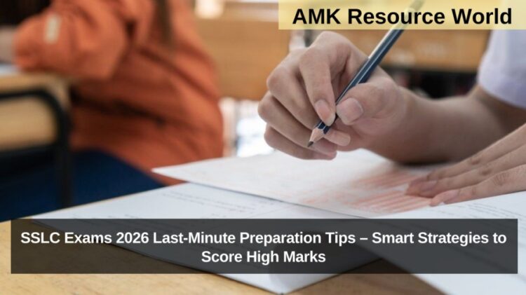 SSLC Exams 2026 Last-Minute Preparation Tips – Smart Strategies to Score High Marks
