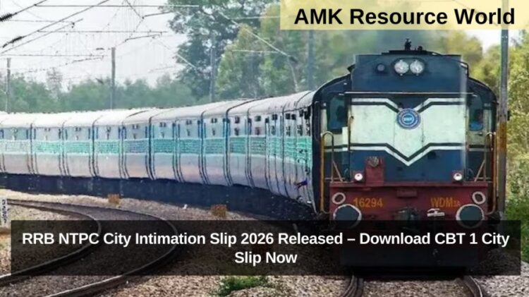 RRB NTPC City Intimation Slip 2026 Released – Download CBT 1 City Slip Now