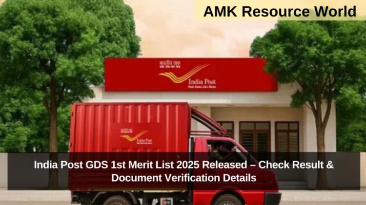 India Post GDS 1st Merit List 2025 Released – Check Result & Document Verification Details