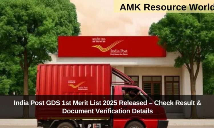 India Post GDS 1st Merit List 2025 Released – Check Result & Document Verification Details