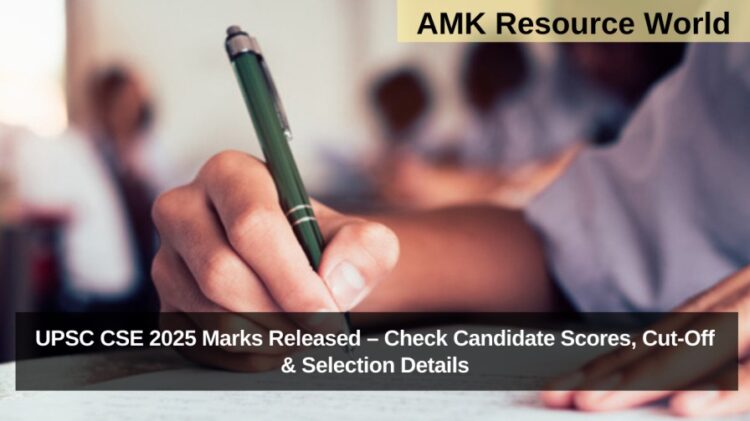 UPSC CSE 2025 Marks Released – Check Candidate Scores, Cut-Off & Selection Details