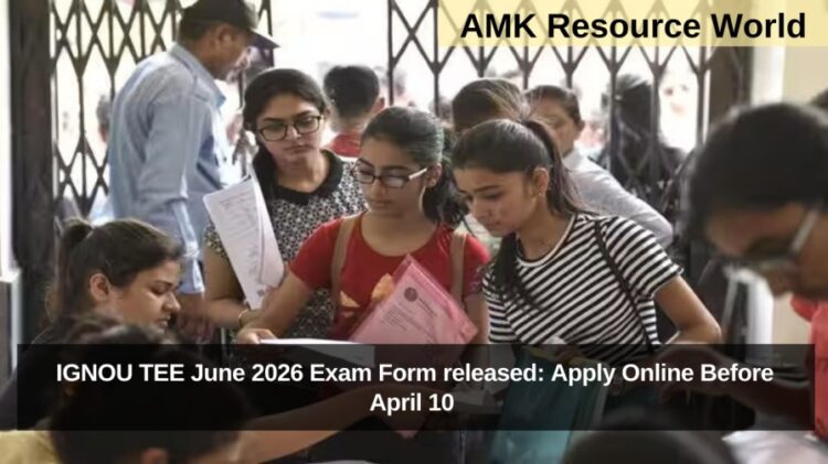 IGNOU TEE June 2026 Exam Form released: Apply Online Before April 10
