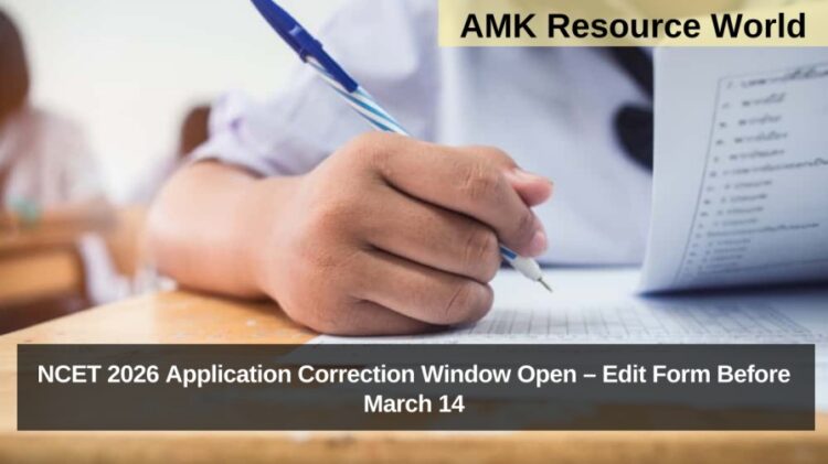 NCET 2026 Application Correction Window Open – Edit Form Before March 14