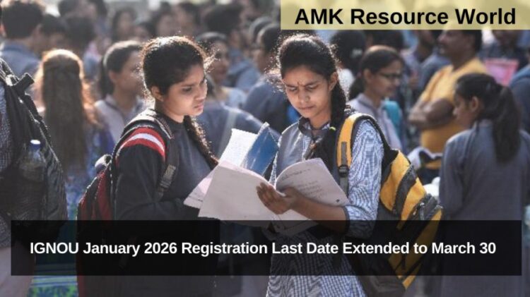 IGNOU January 2026 Registration Last Date Extended to March 30