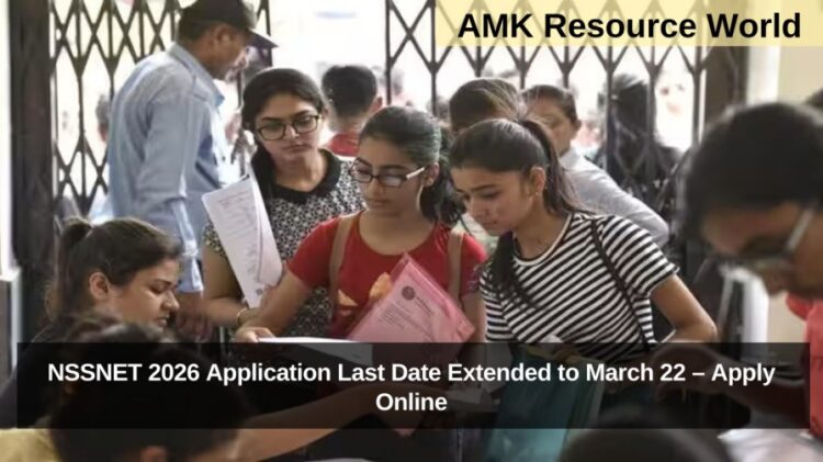 NSSNET 2026 Application Last Date Extended to March 22 – Apply Online