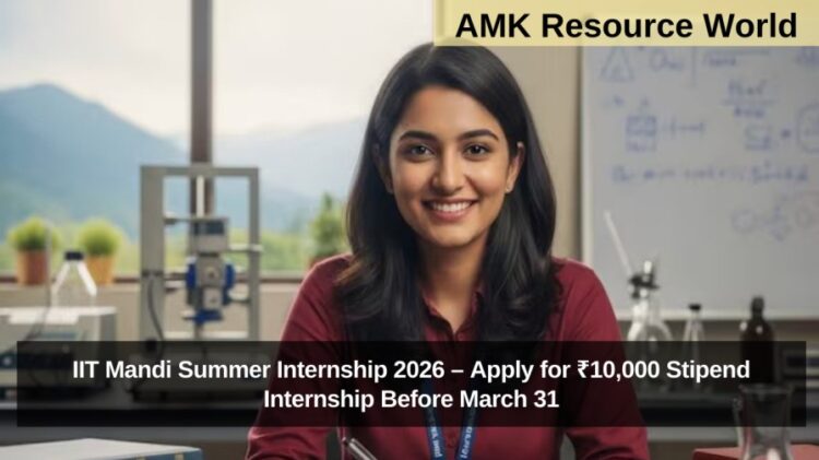 IIT Mandi Summer Internship 2026 – Apply for ₹10,000 Stipend Internship Before March 31