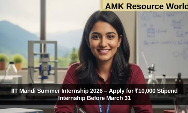 IIT Mandi Summer Internship 2026 – Apply for ₹10,000 Stipend Internship Before March 31