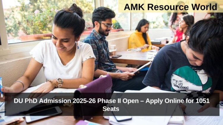 DU PhD Admission 2025-26 Phase II Open – Apply Online for 1051 Seats
