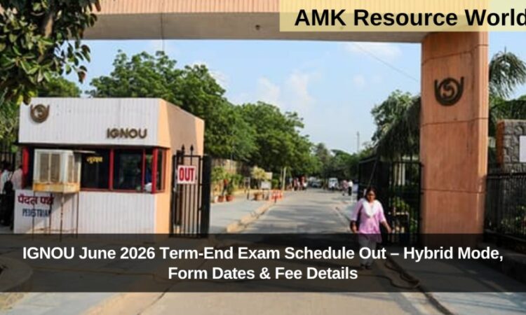 IGNOU June 2026 Term-End Exam Schedule Out – Hybrid Mode, Form Dates & Fee Details