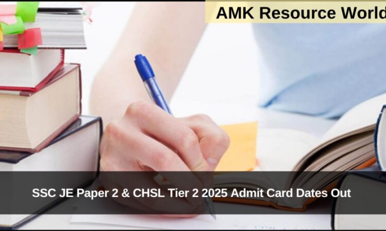 SSC JE Paper 2 & CHSL Tier 2 2025 Admit Card Dates Out