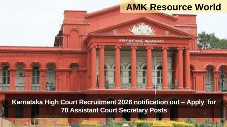 Karnataka High Court Recruitment 2026 notification out – Apply for 70 Assistant Court Secretary Posts