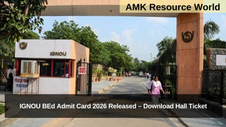 IGNOU BEd Admit Card 2026 Released – Download Hall Ticket