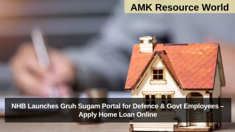 NHB Launches Gruh Sugam Portal for Defence & Govt Employees – Apply Home Loan Online