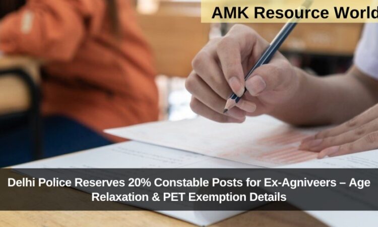 Delhi Police Reserves 20% Constable Posts for Ex-Agniveers – Age Relaxation & PET Exemption Details
