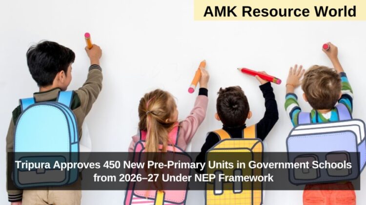 Tripura Approves 450 New Pre-Primary Units in Government Schools from 2026–27 Under NEP Framework