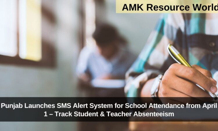 Punjab Launches SMS Alert System for School Attendance from April 1 – Track Student & Teacher Absenteeism