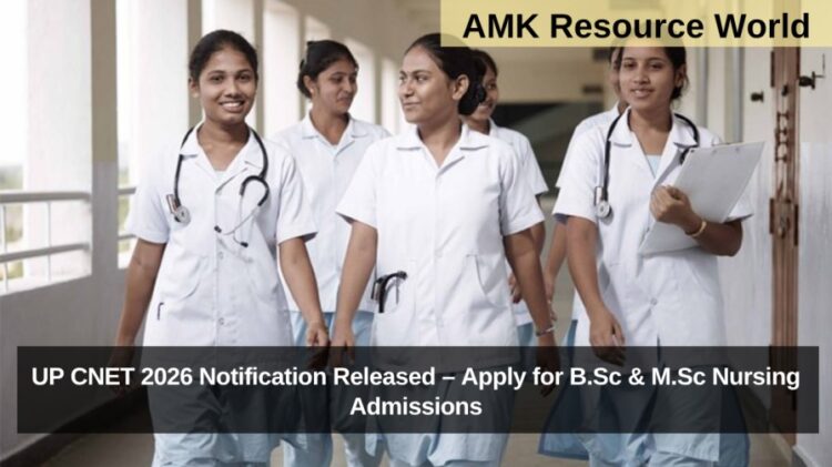 UP CNET 2026 Notification Released – Apply for B.Sc & M.Sc Nursing Admissions