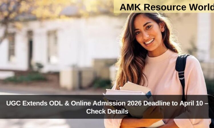 UGC Extends ODL & Online Admission 2026 Deadline to April 10 – Check Details