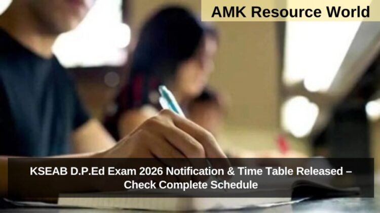 KSEAB D.P.Ed Exam 2026 Notification & Time Table Released – Check Complete Schedule