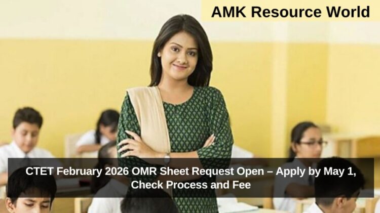 CTET February 2026 OMR Sheet Request Open – Apply by May 1, Check Process and Fee