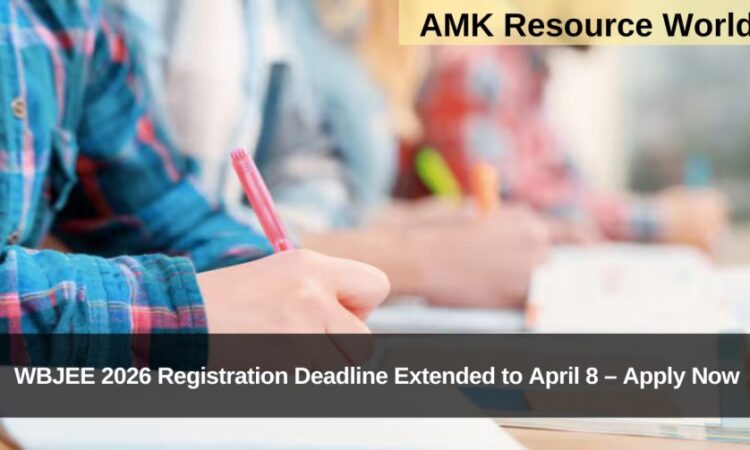 WBJEE 2026 Registration Deadline Extended to April 8 – Apply Now