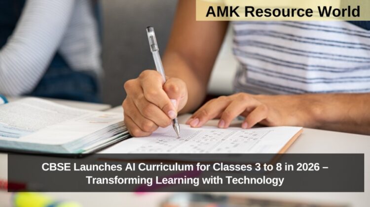 CBSE Launches AI Curriculum for Classes 3 to 8 in 2026 – Transforming Learning with Technology