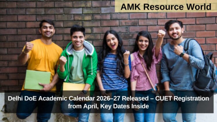 Delhi DoE Academic Calendar 2026–27 Released – CUET Registration from April, Key Dates Inside