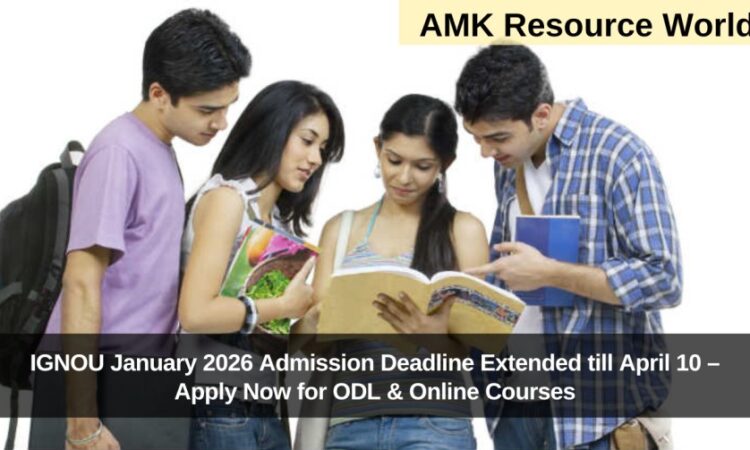 IGNOU January 2026 Admission Deadline Extended till April 10 – Apply Now for ODL & Online Courses