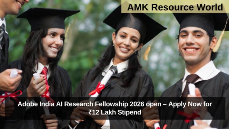 Adobe India AI Research Fellowship 2026 open – Apply Now for ₹12 Lakh Stipend