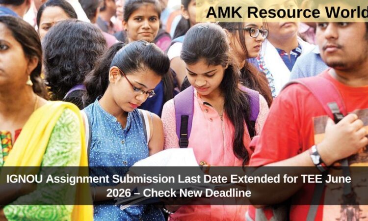 IGNOU Assignment Submission Last Date Extended for TEE June 2026 – Check New Deadline