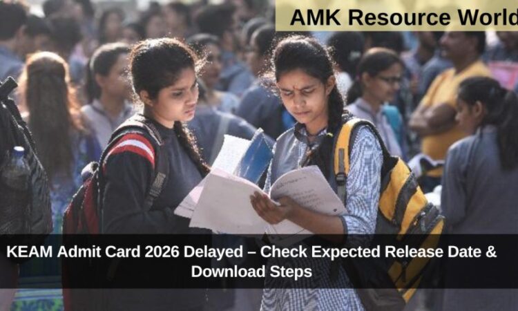 KEAM Admit Card 2026 Delayed – Check Expected Release Date & Download Steps