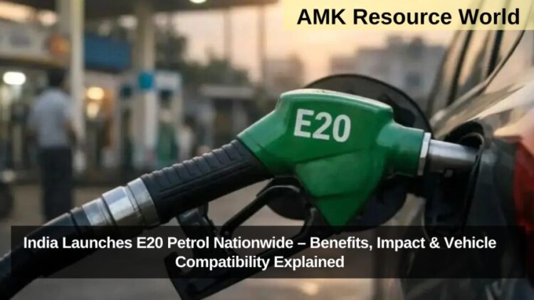India Launches E20 Petrol Nationwide – Benefits, Impact & Vehicle Compatibility Explained