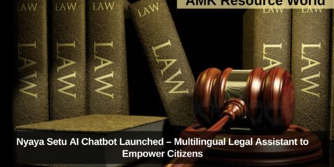 Nyaya Setu AI Chatbot Launched – Multilingual Legal Assistant to Empower Citizens