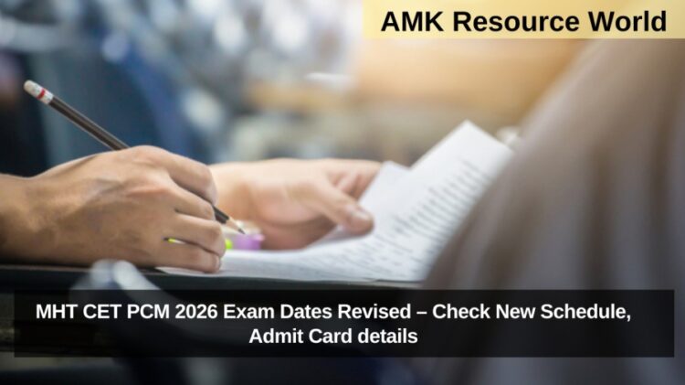 MHT CET PCM 2026 Exam Dates Revised – Check New Schedule, Admit Card details